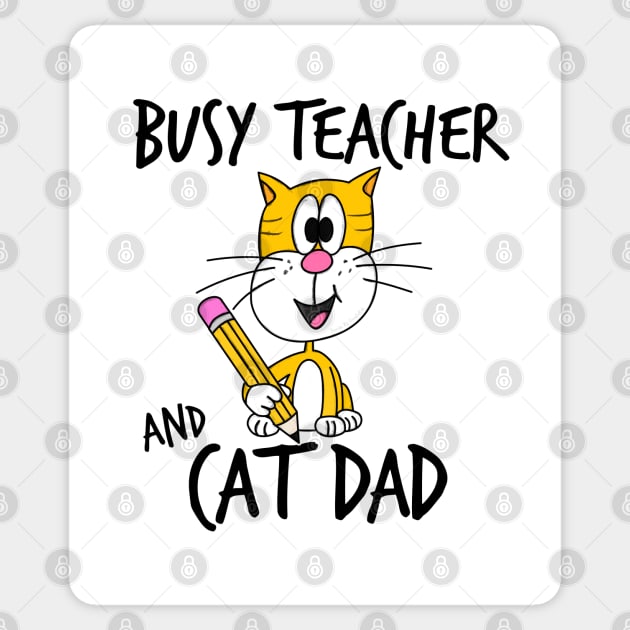 Busy Teacher and Cat Dad School Kindergarten Fathers Day Sticker by doodlerob